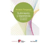 sufrimiento y Esperanza. Acompa? Ar al enfermo: 22 (Cuadernos Humanización de la Salud)