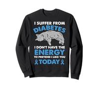 Sufro de Diabetes No Tengo la energía Sudadera