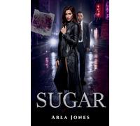 Sugar: A Vigilante Assassin Thriller: 1 (The Sugar Directive)
