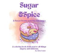 Sugar and Spice: A Sweet Treats Coloring Adventure