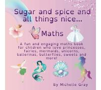 Sugar and Spice and All Things Nice Maths: A Sweet and Fun Maths Book for Early Learners