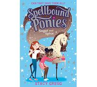 Sugar and Spice: Book 2 (Spellbound Ponies)