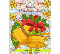 Sugar and spice makes Christmas nice: Christmas Coloring Book for Adults and Kids (50 Pages Fun Book With Beautiful Images Of Winter Christmas Holiday ... Holiday Decorations, Christmas Tree Lights)
