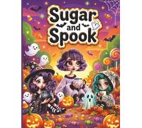 Sugar and Spook. Halloween Cute Characters Collage book: for Junk Journaling, scrapbooking, ATC, ephemera, cut and collage, fussy cutting and mixed media.