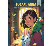 Sugar, Anna and a Parrot with a Secret (Comics for Kids) (Sugar, Anna (Comics for Kids))