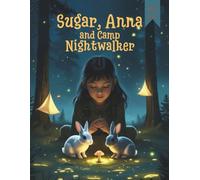 Sugar, Anna and Camp Nightwalker (Comics for Kids) (Sugar, Anna (Comics for Kids))