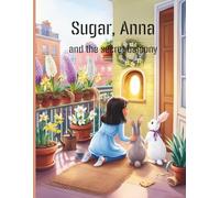 Sugar, Anna and the secret balcony: 2 (Sugar, Anna (Comics for Kids))