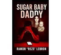 Sugar Baby Daddy: Love Don’t Cost a Thing, until it Empties your Pockets.