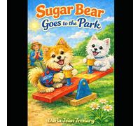 Sugar Bear Goes to the Park (Sugar Bear Adventures)
