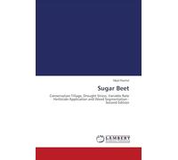 Sugar Beet: Conservation Tillage, Drought Stress, Variable Rate Herbicide Application and Weed Segmentation - Second Edition