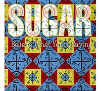 Sugar - Believe What You're Saying [Vinilo]