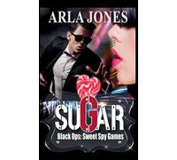 Sugar: Black Ops: Sweet Spy Games: 2 (The Sugar Directive)