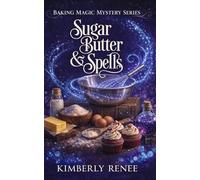 Sugar Butter & Spells: Whipping Up a Magical Midlife: 1 (Baking Magic Mystery Series)