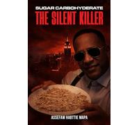 Sugar Carbohydrate the Silent Killer