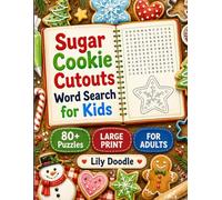 Sugar Cookie Cutouts Word Search for Kids: 80 Large Print Puzzles for Kids Ages 10+ | Fun Holiday Activity Book for School Classroom Parties | Sugar ... 8.5x11 Pages | Solutions Included