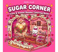 Sugar Corner: Cute & Sweet Rooms Coloring Book (Cute & Feminine Kawaii Coloring Books)