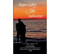 Sugar Cubes in Saltwater Love Longing Gratitude Grief A Poetry Collection