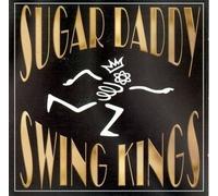 Sugar Daddy Swing Kings - How Big Can You Get