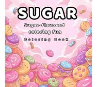 SUGAR: Easy, simple and relaxing drawings of sweets and foods for adults and children to relax in, such as cupcakes, candy, chocolate and sandwiches.