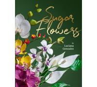 Sugar Flowers by Luciana Gonzalez - Thirteen flowers and eight handmade sugar fruits taught step by step with illustrative photographs and lists of the necessary materials.