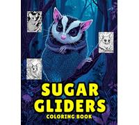 Sugar Gliders Coloring Book: Fun Sugar Glider Coloring Pages for Kids and Adults