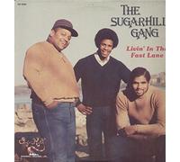 SUGAR HILL GANG - SUGAR HILL GANG / LIVIN' IN THE FAST LANE
