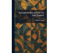 Sugar in Relation to the Tariff