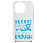 Sugar? Naah I'm Sweet Enough Carcasa para iPhone 13 Pro