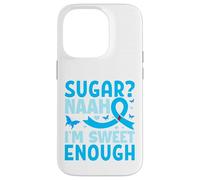 Sugar? Naah I'm Sweet Enough Carcasa para iPhone 14 Pro
