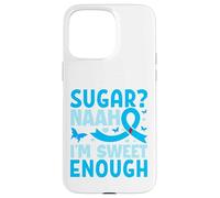 Sugar? Naah I'm Sweet Enough Carcasa para iPhone 15 Pro MAX