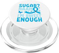 Sugar? Naah I'm Sweet Enough PopSockets PopGrip para MagSafe