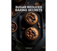 Sugar Reduced Baking Secrets: The Ultimate Guide to Balanced, Low-Glycemic Comfort Treats That Don’t Sacrifice Flavor or Texture