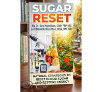 Sugar Reset: Reset Blood Sugar, Restore Energy, and Reverse Type 2 Diabetes
