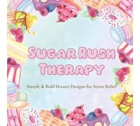 Sugar Rush Therapy: A Sweet Stress Relief Coloring Book for Adults (ColorNest Therapy Collection)