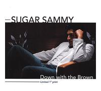 Sugar Sammy - Down with The Brown [Import]