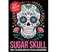 Sugar Skull Adult Coloring Book With Black Background