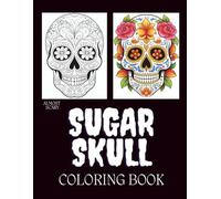 Sugar Skull Coloring Book: 50 Almost Scary Halloween Illustrations with Simple Bold Lines