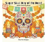 Sugar Skull Day of the Dead Coloring Book: Adult Coloring Book