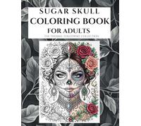 Sugar Skull Grayscale Coloring Book for Adults: Floral Day of the Dead Portraits for Relaxation and Creative Expression (Surreal Companions. Fine Art Grayscale Coloring)