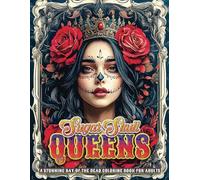 Sugar Skull Queens: A Stunning Day of the Dead Coloring Book for Adults