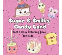 Sugar & Smiles Candy Land: 50 Large Print Bold & Easy Designs for ages 1-4 to promote fine motor skills