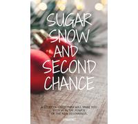 SUGAR SNOW AND SECOND CHANCES