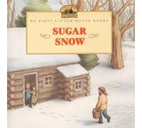 Sugar Snow (My First Little House Picture Books)