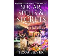 Sugar Spells & Secrets: A Quillhaven Magical Cozy Mystery (Quillhaven Magical Cozy Mysteries)