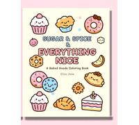 Sugar & Spice & Everything Nice: A baked Goods Coloring Book (Eliza Jane)