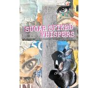 Sugar Spiked Whispers: A Sleep Drenched Diary of Delicate Delusions: For Recording Soft Nightmares, Pretty Sins & Perfumed Dreams
