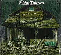 Sugar Thieves, The - Plywood Palace