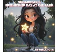 SugarBear's Friendship Day at the Park: A Picnic, a Park, and a World of Smiles