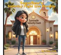 SugarBear's Saturday Night Live Worship: A Story of Faith, Friendship, and the Friends Who Believed