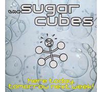Sugarcubes - Here Today Tomorrow